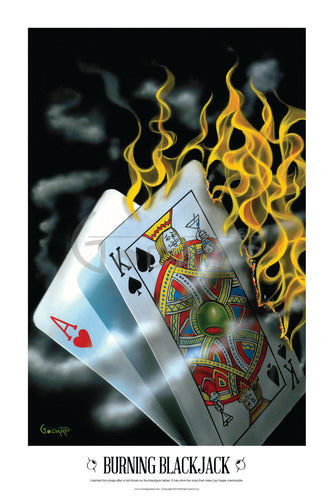 This is a 30 x 42" framed print on a black background. This image depicts the hand of cards on fire. The King is holding up a martini as if toasting the winning hand.  There is nothing more enjoyable than playing blackjack with a hot hand. The white border has the title "Burning Blackjack" across the bottom. 