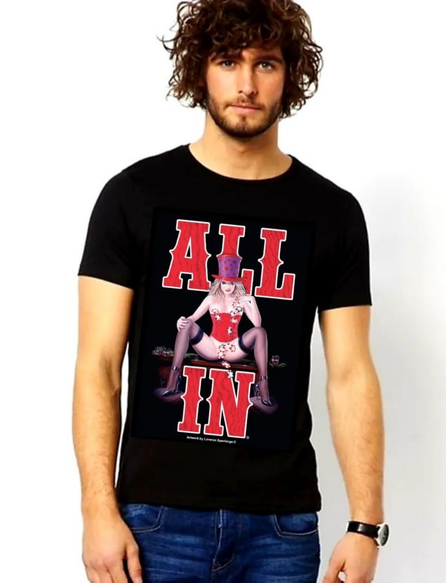 Black fitted tee shirt with "ALL IN" in red text outlined in white. Blonde woman in center with spread and chips falling downward. Rated Adult